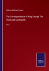 Image for The Correspondence of King George The Third with Lord North