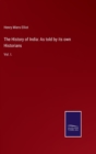 Image for The History of India : As told by its own Historians: Vol. I.