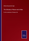 Image for The Solitudes of Nature and of Man : Or, the Loneliness of Human Life