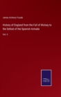 Image for History of England from the Fall of Wolsey to the Defeat of the Spanish Armada : Vol. V