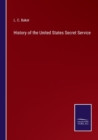 Image for History of the United States Secret Service
