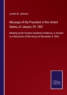 Image for Message of the President of the United States, of January 29, 1867