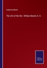 Image for The Life of the Rev. William Marsh, D. D.