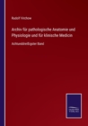 Image for Archiv fur pathologische Anatomie und Physiologie und fur klinische Medicin