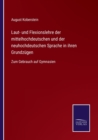 Image for Laut- und Flexionslehre der mittelhochdeutschen und der neuhochdeutschen Sprache in ihren Grundzugen