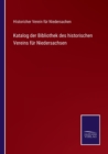 Image for Katalog der Bibliothek des historischen Vereins fur Niedersachsen