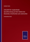 Image for Zeitschrift fur vergleichende Sprachforschung auf dem Gebiete des Deutschen, Griechischen und Lateinischen