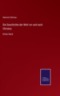 Image for Die Geschichte der Welt vor und nach Christus : Dritter Band