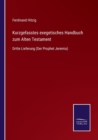 Image for Kurzgefasstes exegetisches Handbuch zum Alten Testament : Dritte Lieferung (Der Prophet Jeremia)