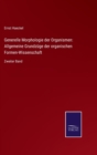 Image for Generelle Morphologie der Organismen : Allgemeine Grundzuge der organischen Formen-Wissenschaft: Zweiter Band