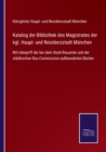 Image for Katalog der Bibliothek des Magistrates der kgl. Haupt- und Residenzstadt Munchen