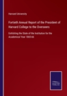 Image for Fortieth Annual Report of the President of Harvard College to the Overseers