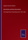 Image for Intervention and Non-Intervention : The Foreign Policy of Great Britain from 1790 to 1865