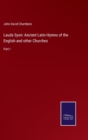 Image for Lauda Syon : Ancient Latin Hymns of the English and other Churches: Part I