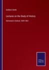 Image for Lectures on the Study of History : Delivered in Oxford, 1859-1861