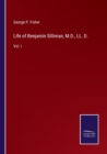 Image for Life of Benjamin Silliman, M.D., LL. D. : Vol. I