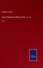 Image for Life of Benjamin Silliman, M.D., LL. D. : Vol. I