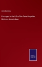 Image for Passages in the Life of the Faire Gospeller, Mistress Anne Askew