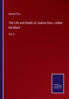 Image for The Life and Death of Jeanne Darc, called the Maid