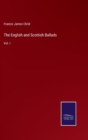 Image for The English and Scottish Ballads : Vol. I
