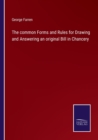 Image for The common Forms and Rules for Drawing and Answering an original Bill in Chancery