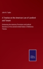 Image for A Treatise on the American Law of Landlord and Tenant : Embracing the statutory Provisions and judicial Decisions of the several United States in Reference Thereto