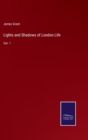 Image for Lights and Shadows of London Life