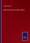 Image for Memorials of the Life of Mrs. Newton