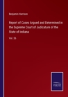 Image for Report of Cases Argued and Determined in the Supreme Court of Judicature of the State of Indiana : Vol. 26