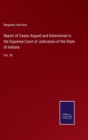 Image for Report of Cases Argued and Determined in the Supreme Court of Judicature of the State of Indiana