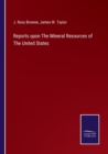 Image for Reports upon The Mineral Resources of The United States
