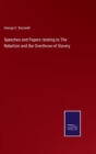 Image for Speeches and Papers relating to The Rebellion and the Overthrow of Slavery