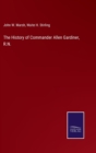 Image for The History of Commander Allen Gardiner, R.N.