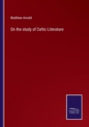 Image for On the study of Celtic Literature