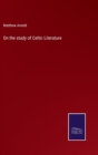 Image for On the study of Celtic Literature
