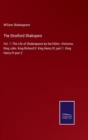 Image for The Stratford Shakspere : Vol. 1: The Life of Shakespeare by the Editor. Histories. King John. King Richard II. King Henry IV, part 1. King Henry IV part 2
