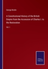 Image for A Constitutional History of the British Empire from the Accession of Charles I. to the Restoration