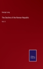 Image for The Decline of the Roman Republic : Vol. II