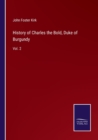 Image for History of Charles the Bold, Duke of Burgundy