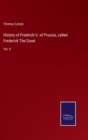 Image for History of Friedrich II. of Prussia, called Frederick The Great
