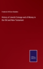 Image for History of Jewish Coinage and of Money in the Old and New Testament