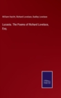 Image for Lucasta. The Poems of Richard Lovelace, Esq.