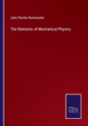 Image for The Elements of Mechanical Physics