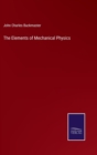 Image for The Elements of Mechanical Physics
