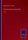 Image for The Life of the Lord Jesus Christ