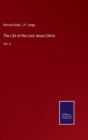 Image for The Life of the Lord Jesus Christ