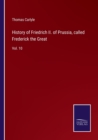 Image for History of Friedrich II. of Prussia, called Frederick the Great