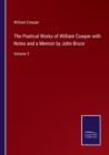 Image for The Poetical Works of William Cowper with Notes and a Memoir by John Bruce : Volume 3