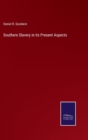 Image for Southern Slavery in its Present Aspects