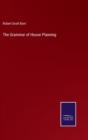 Image for The Grammar of House Planning